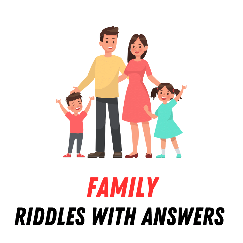Riddles About Family With Answers