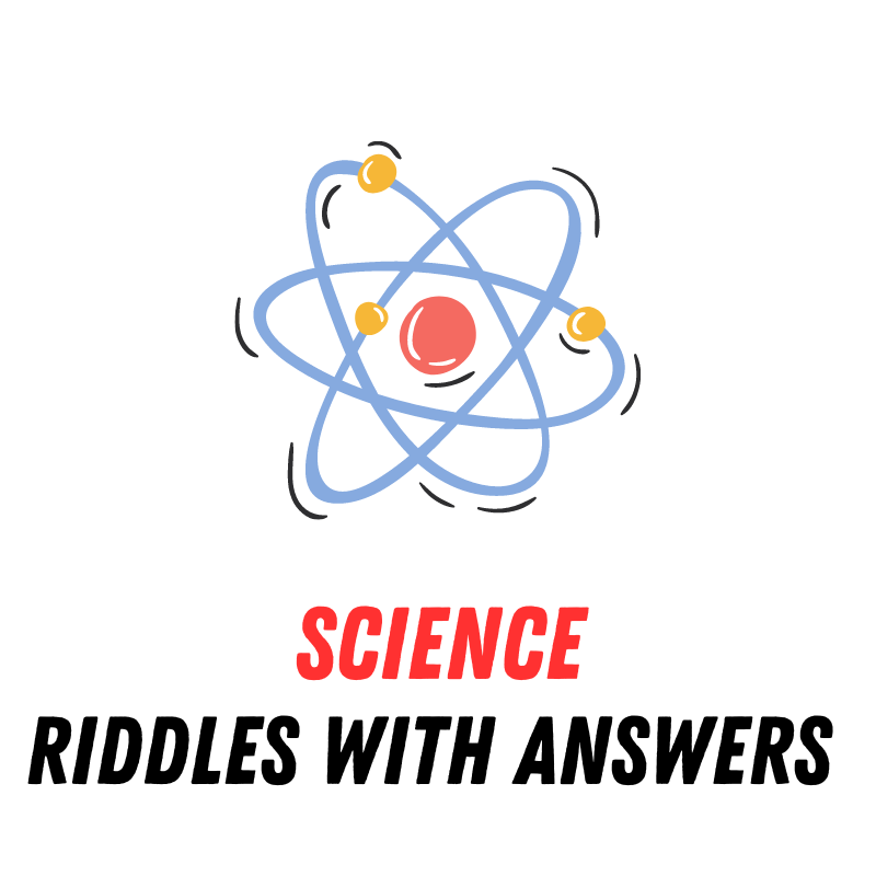 75+ Riddles About Science with Answers