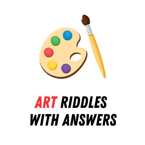 70+ Riddles about ART with Answers